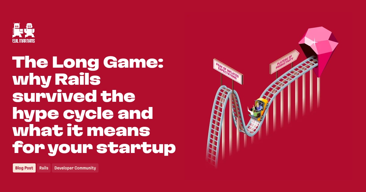 The Long Game: why Rails survived the hype cycle and what it means for your startup